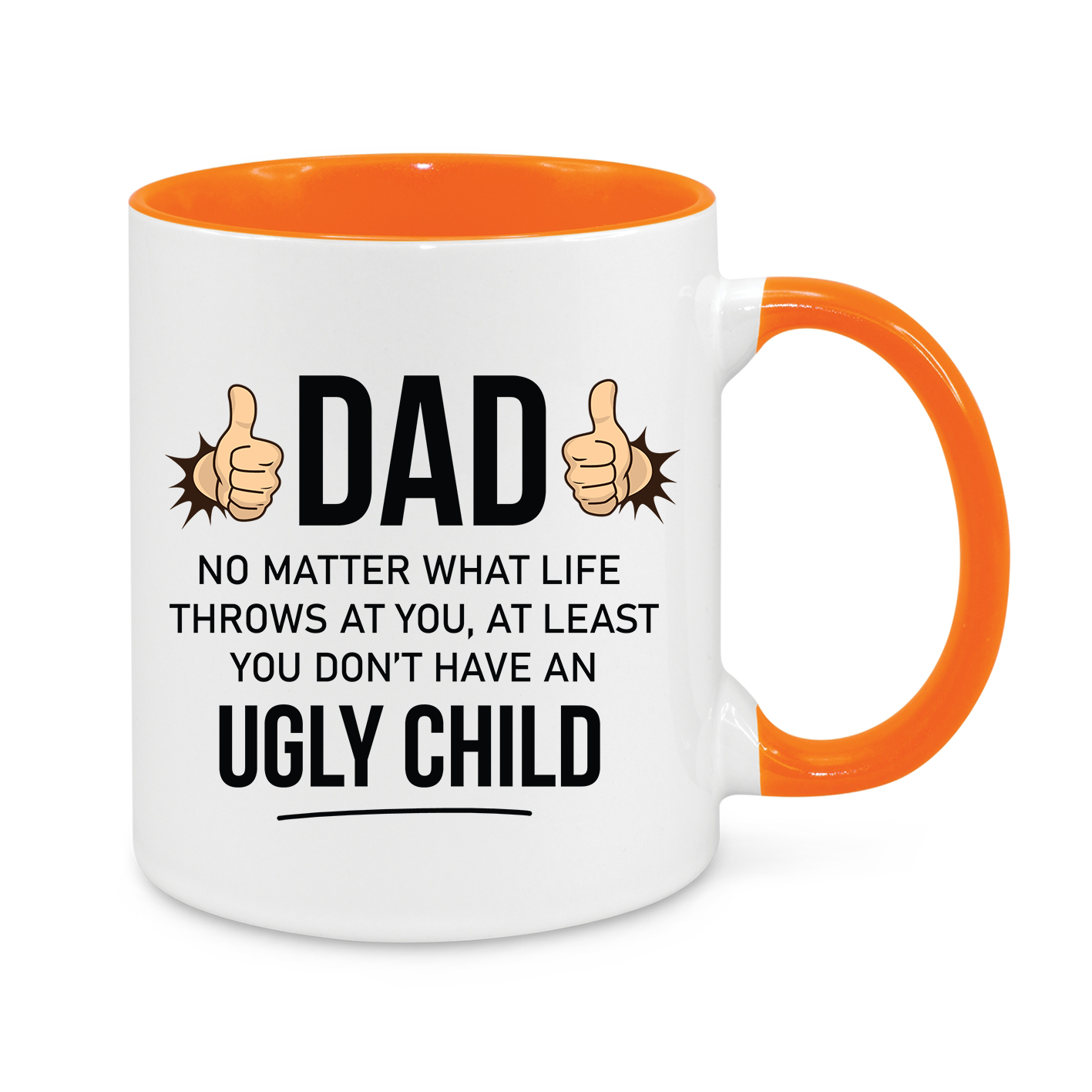 Funny Dad Mug - 11oz Personalised Father’s Day Coffee Cup - At Least You Don’t Have an Ugly Child - Novelty Gift for Dads - Birthday & Christmas Gift for Dad
