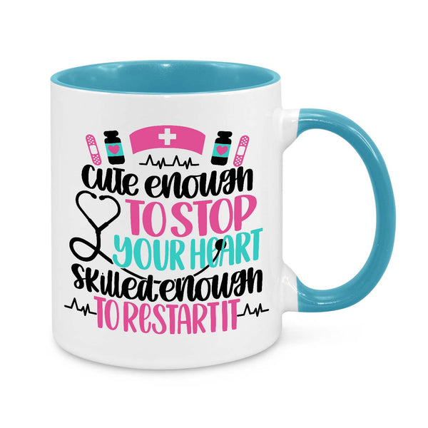 Funny Nurse Mug - 11oz Personalised Coffee Cup - Cute Enough to Stop Your Heart Skilled Enough to Restart It - Novelty Nurse Appreciation Gift - Healthcare Worker Mug