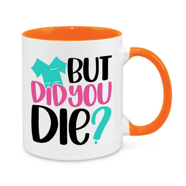 Funny Nurse Mug - 11oz Personalised Coffee Cup - But Did You Die - Humorous Nurse Gift - Novelty Healthcare Worker Appreciation Mug