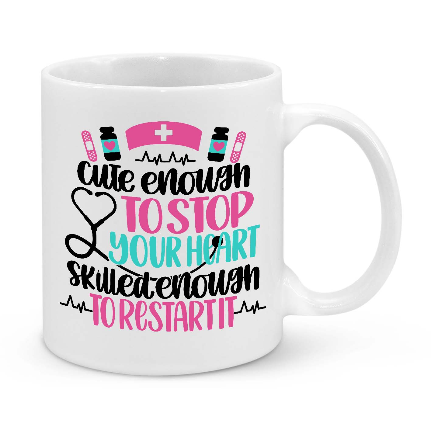 Funny Nurse Mug - 11oz Personalised Coffee Cup - Cute Enough to Stop Your Heart Skilled Enough to Restart It - Novelty Nurse Appreciation Gift - Healthcare Worker Mug