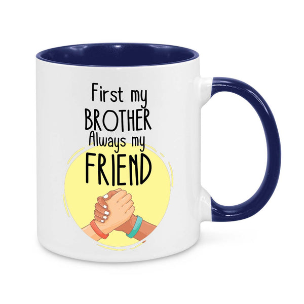 Brother Gift Mug – "First My Brother, Always My Friend" – Sentimental Gift for Brother