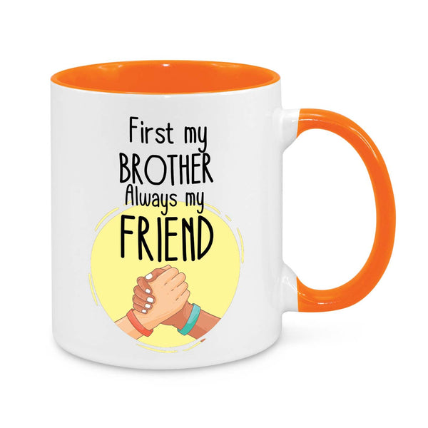 Brother Gift Mug – "First My Brother, Always My Friend" – Sentimental Gift for Brother