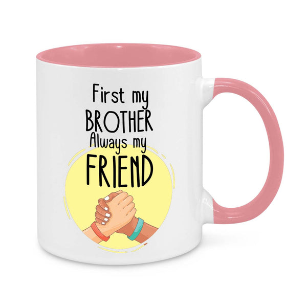 Brother Gift Mug – "First My Brother, Always My Friend" – Sentimental Gift for Brother