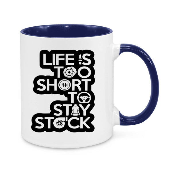 Life Is Too Short to Stay Stock Novelty Mug