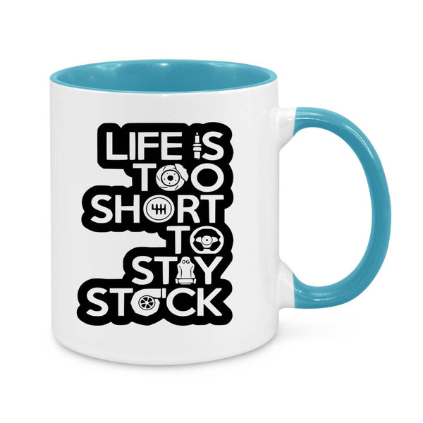 Life Is Too Short to Stay Stock Novelty Mug