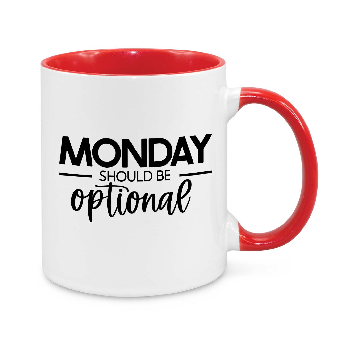 Monday Should Be Optional Novelty Mug