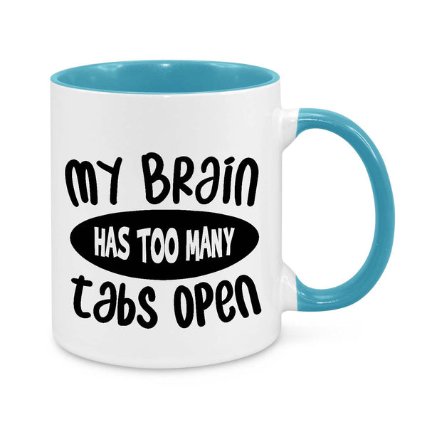 Funny Overthinking Mug – "My Brain Has Too Many Tabs Open" Coffee Cup