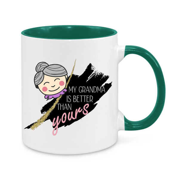 My Grandma is Better Than Yours – Funny & Cute Grandma Gift Mug | Best Nana Ever Present