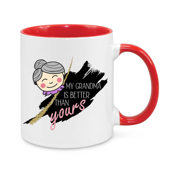 My Grandma is Better Than Yours – Funny & Cute Grandma Gift Mug | Best Nana Ever Present