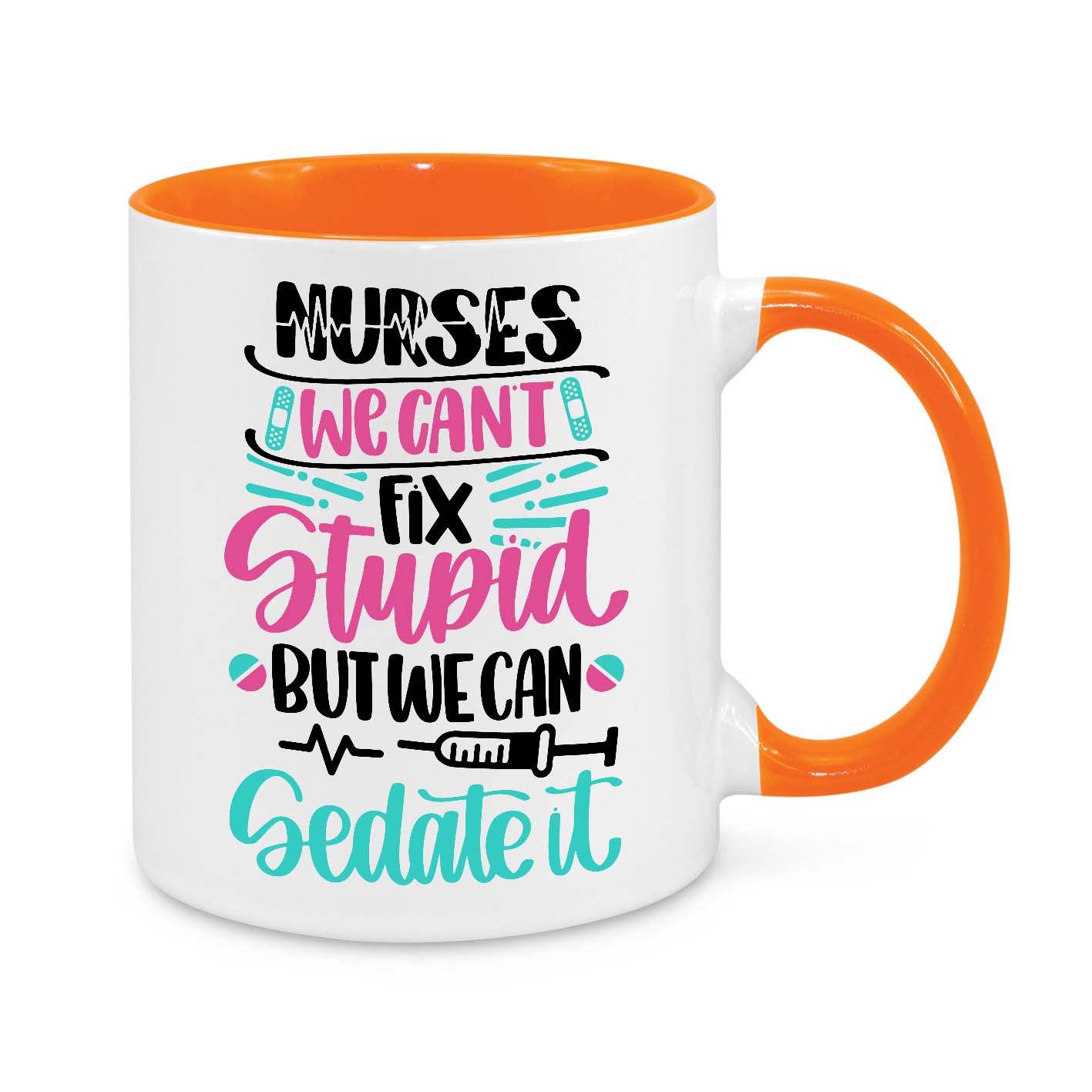 Funny Nurse Mug - 11oz Novelty Coffee Cup - Nurses We Can’t Fix Stupid But We Can Sedate It - Humorous Nurse Gift - Personalised Nurse Appreciation Mug