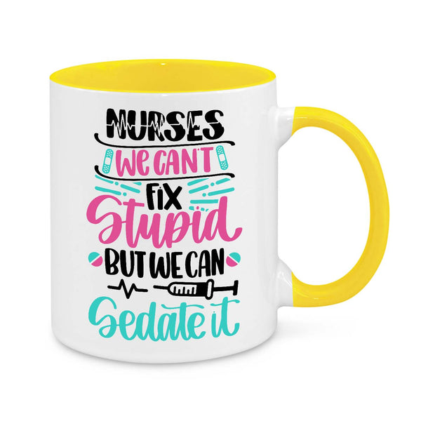 Funny Nurse Mug - 11oz Novelty Coffee Cup - Nurses We Can’t Fix Stupid But We Can Sedate It - Humorous Nurse Gift - Personalised Nurse Appreciation Mug