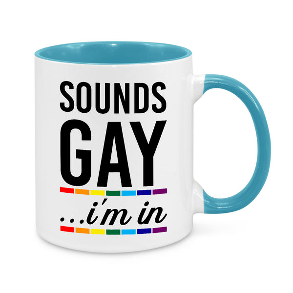 Sounds Gay I'm In Mug – Funny LGBTQ+ Pride Coffee Cup – Rainbow Novelty Gift