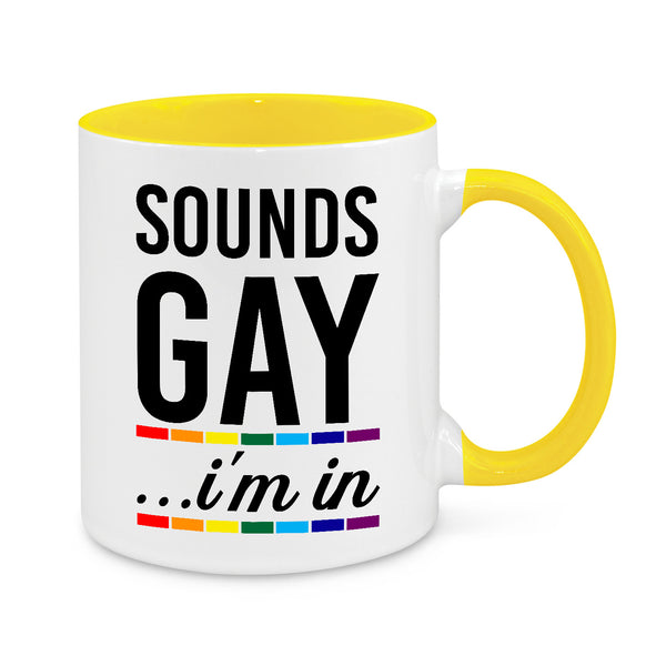 Sounds Gay I'm In Mug – Funny LGBTQ+ Pride Coffee Cup – Rainbow Novelty Gift