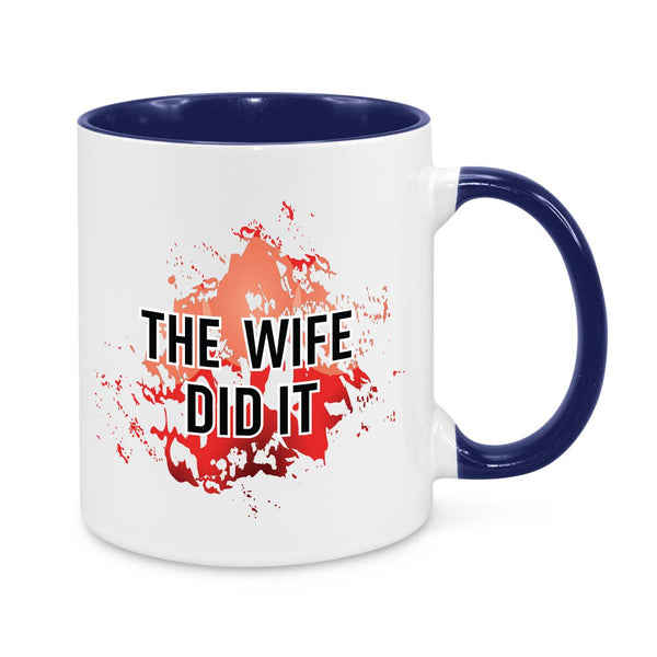 "The Wife Did It" True Crime Mug – A Hilarious Gift for Mystery & Crime Enthusiasts!