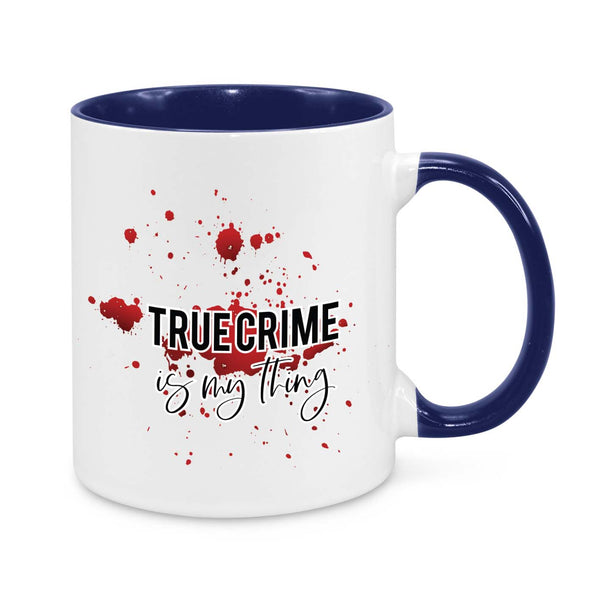 "True Crime is My Thing" Mug – The Ultimate Gift for Crime Enthusiasts!