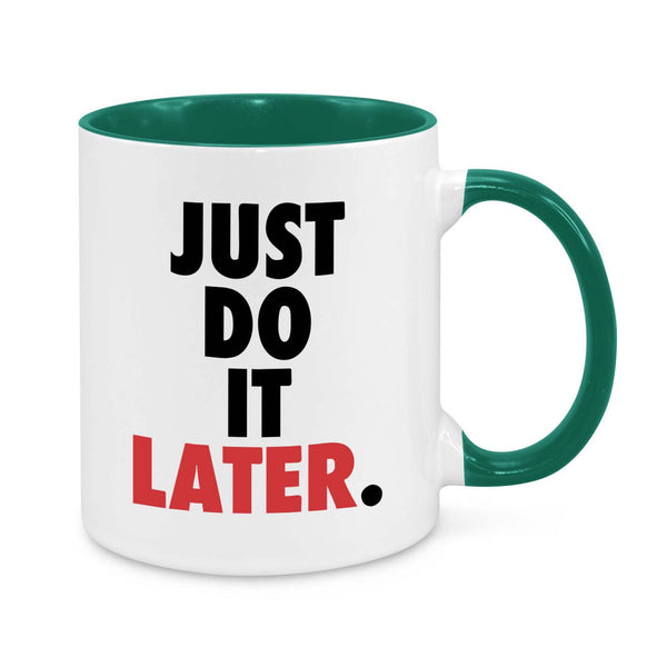 "Just Do It Later" Funny Coffee Mug – Procrastination & Lazy Motivation Gift for Work, Students, and Home