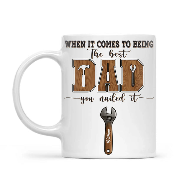 When It Comes To Being Best Dad You Nailed It Mug