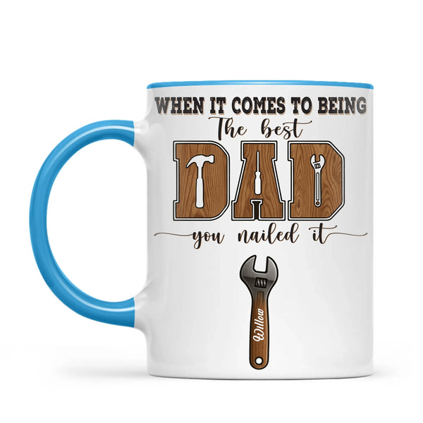 When It Comes To Being Best Dad You Nailed It Mug