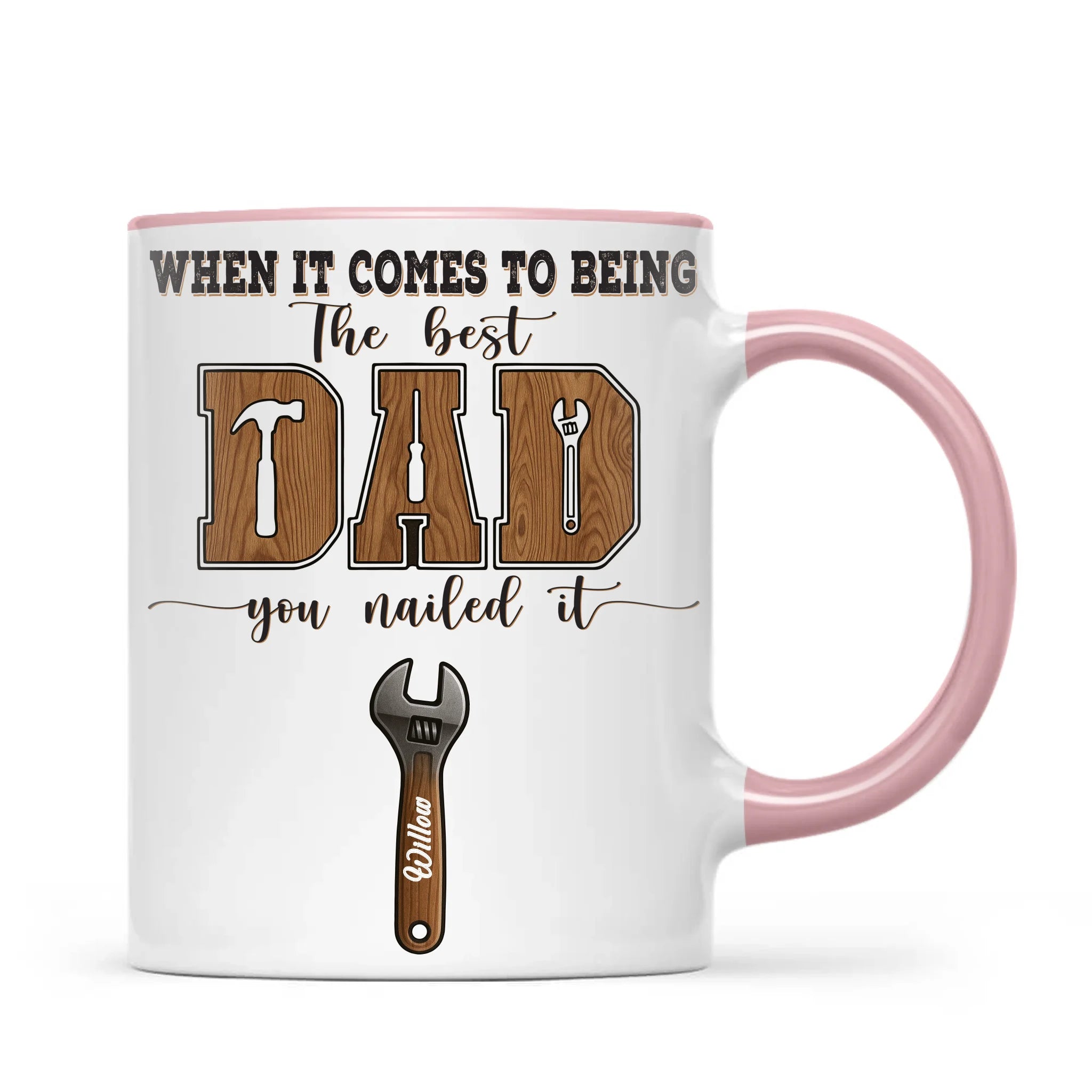 When It Comes To Being Best Dad You Nailed It Mug
