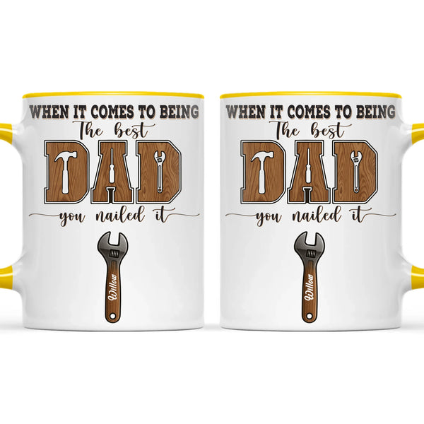 When It Comes To Being Best Dad You Nailed It Mug
