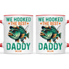 We Hooked The Best Daddy Mug