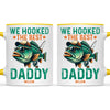 We Hooked The Best Daddy Mug