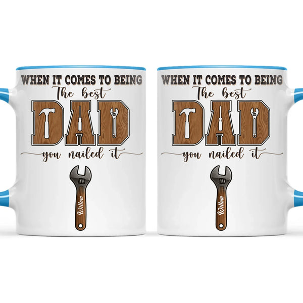 When It Comes To Being Best Dad You Nailed It Mug