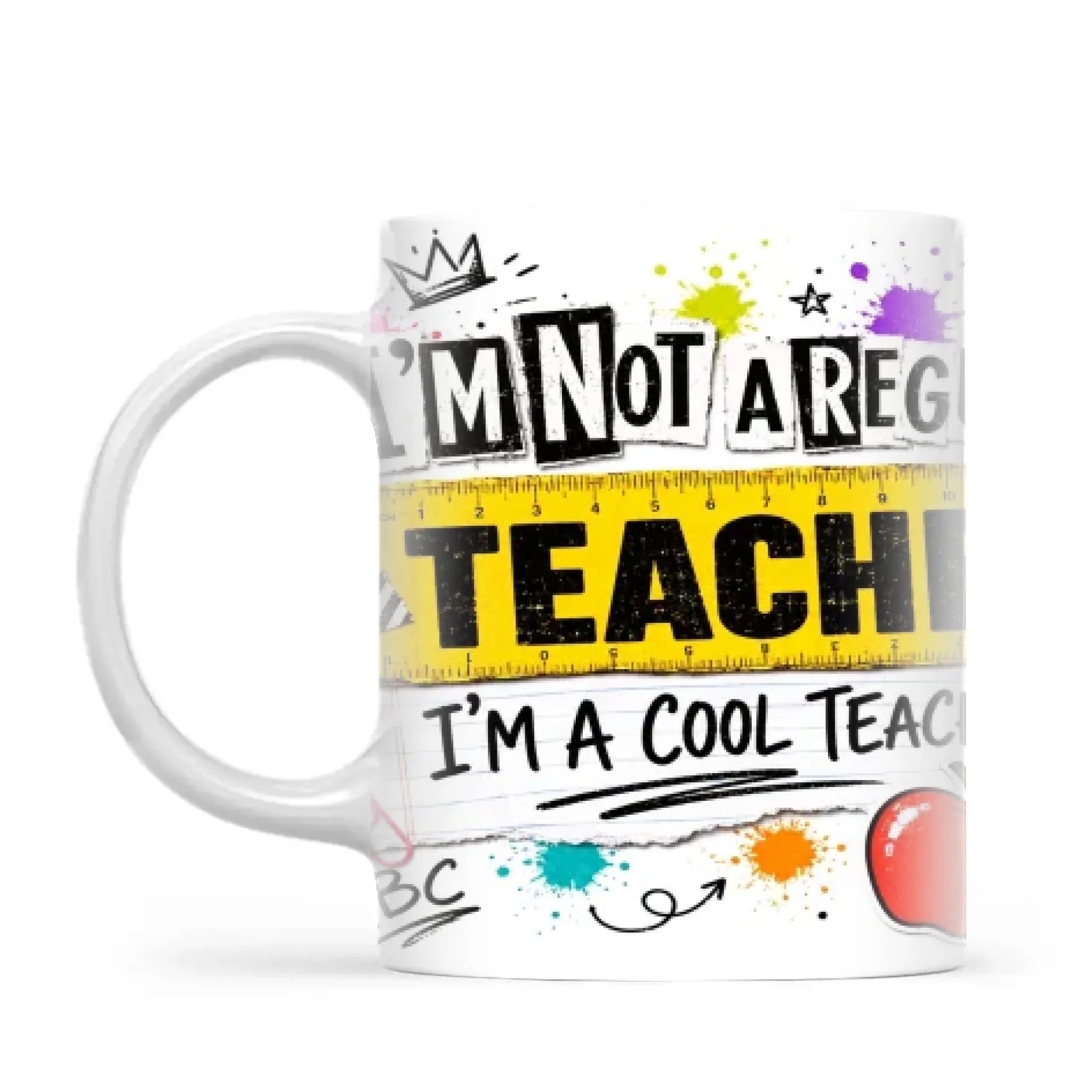 I'm Not a Regular Teacher, I'm a Cool Teacher Mug