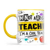I'm Not a Regular Teacher, I'm a Cool Teacher Mug, view 16