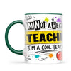 I'm Not a Regular Teacher, I'm a Cool Teacher Mug, view 19