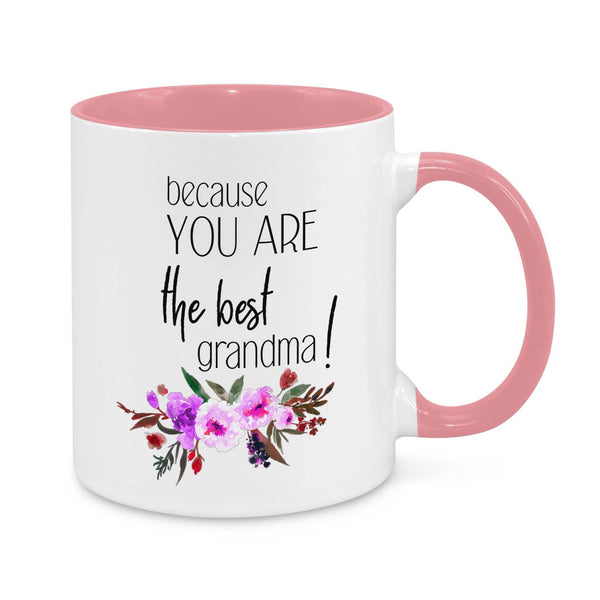 Because You Are the Best Grandma Novelty Mug