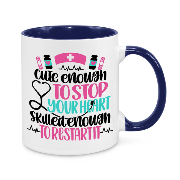 Funny Nurse Mug - 11oz Personalised Coffee Cup - Cute Enough to Stop Your Heart Skilled Enough to Restart It - Novelty Nurse Appreciation Gift - Healthcare Worker Mug