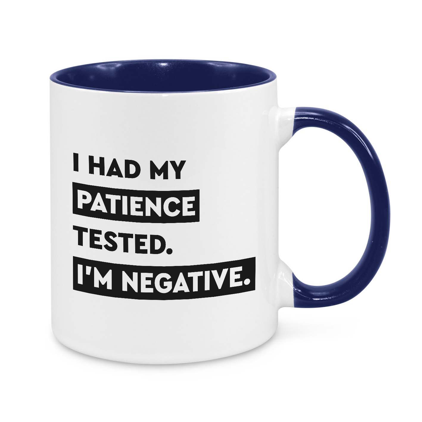 I Had My Patience Tested – Funny Coffee Mug for Sarcastic People
