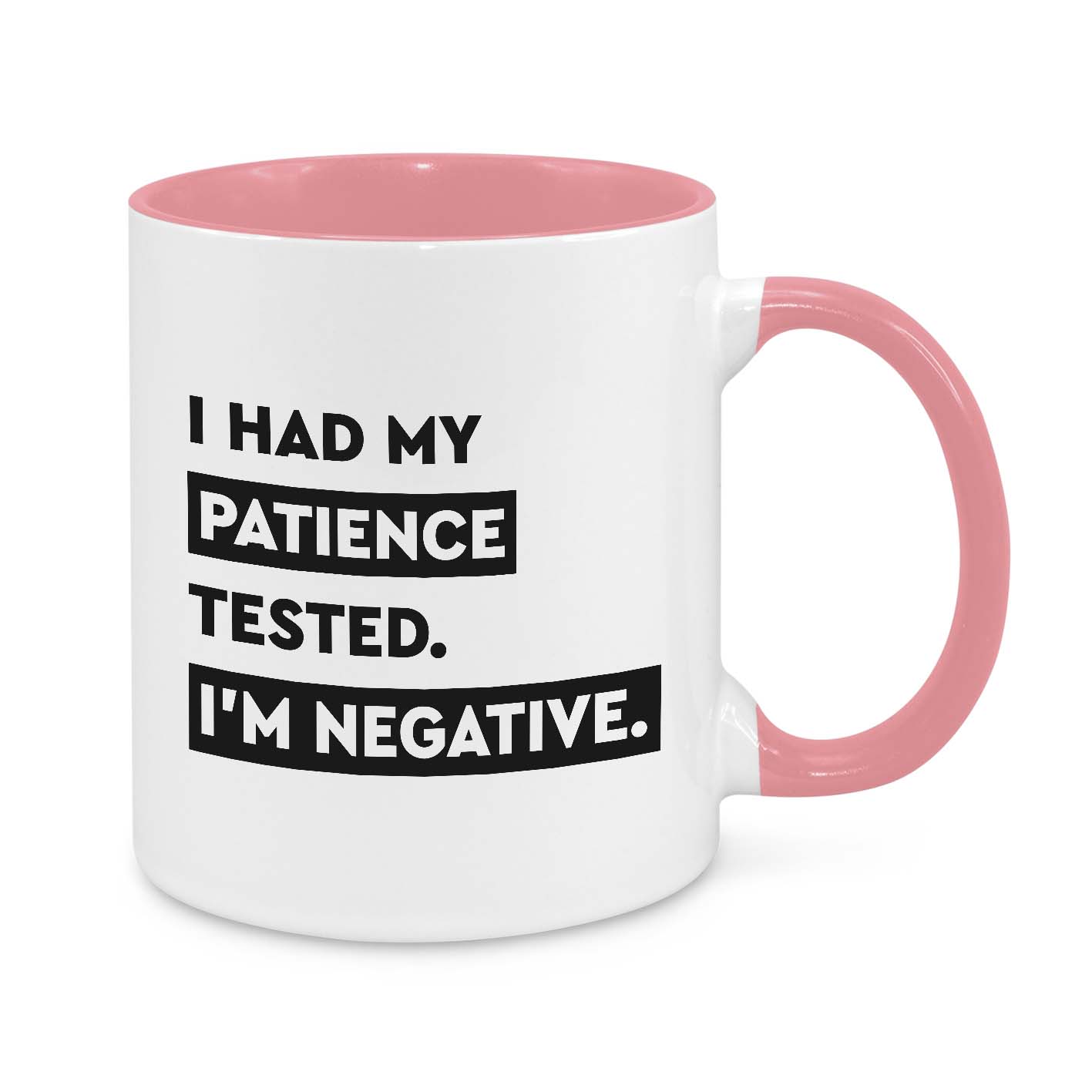 I Had My Patience Tested – Funny Coffee Mug for Sarcastic People