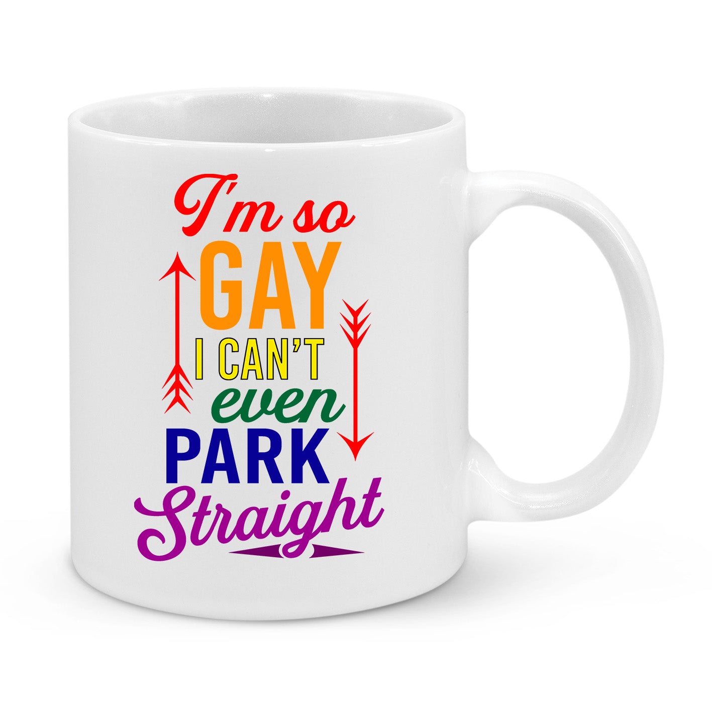 I'm So Gay I Can't Even Park Straight Mug – Funny LGBTQ+ Pride Coffee Cup