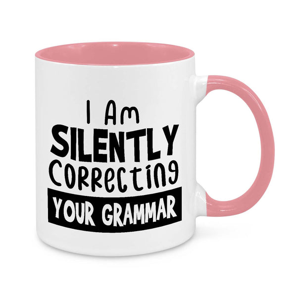 I'm Silently Correcting Your Grammar Mug – Funny Coffee Cup for Grammar Nerds & Teachers