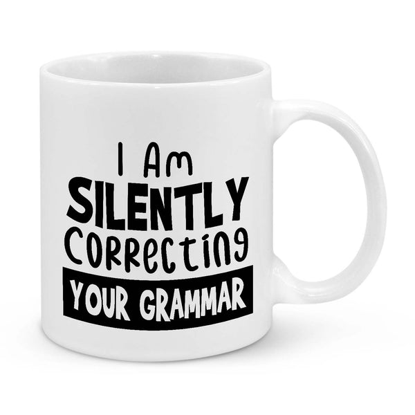 I'm Silently Correcting Your Grammar Mug – Funny Coffee Cup for Grammar Nerds & Teachers