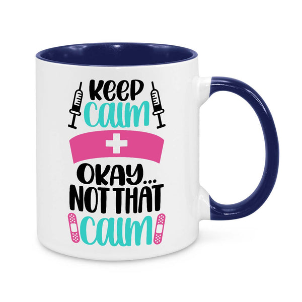 Funny Nurse Mug - 11oz Novelty Coffee Cup - Keep Calm Okay Not That Calm - Humorous Nurse Gift - Personalised Nurse Appreciation Mug