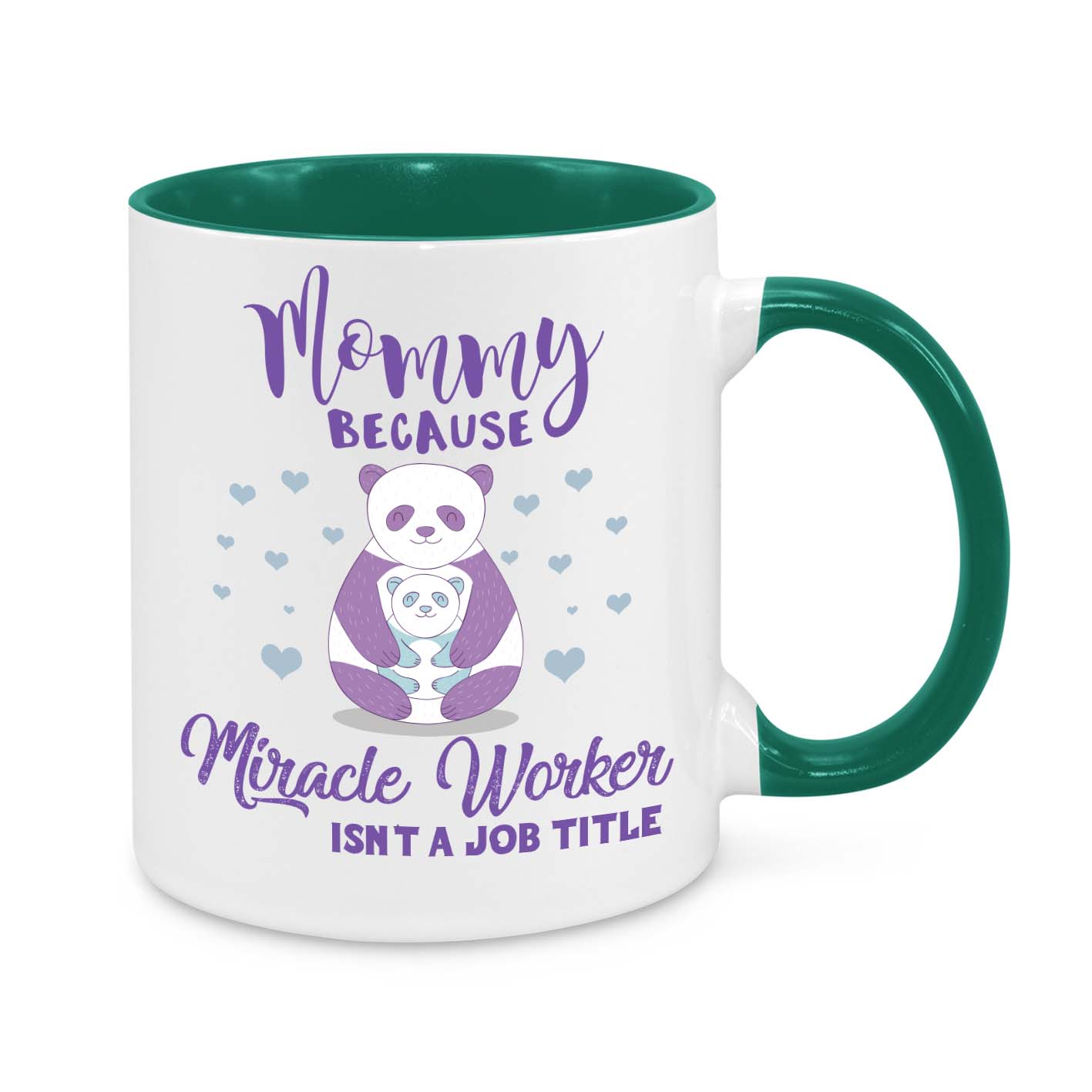 Mommy Because Miracle Worker Isn't a Job Title Novelty Mug