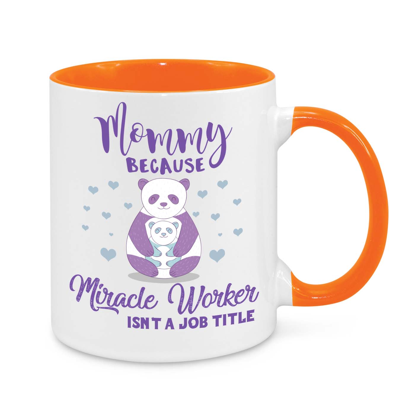 Mommy Because Miracle Worker Isn't a Job Title Novelty Mug