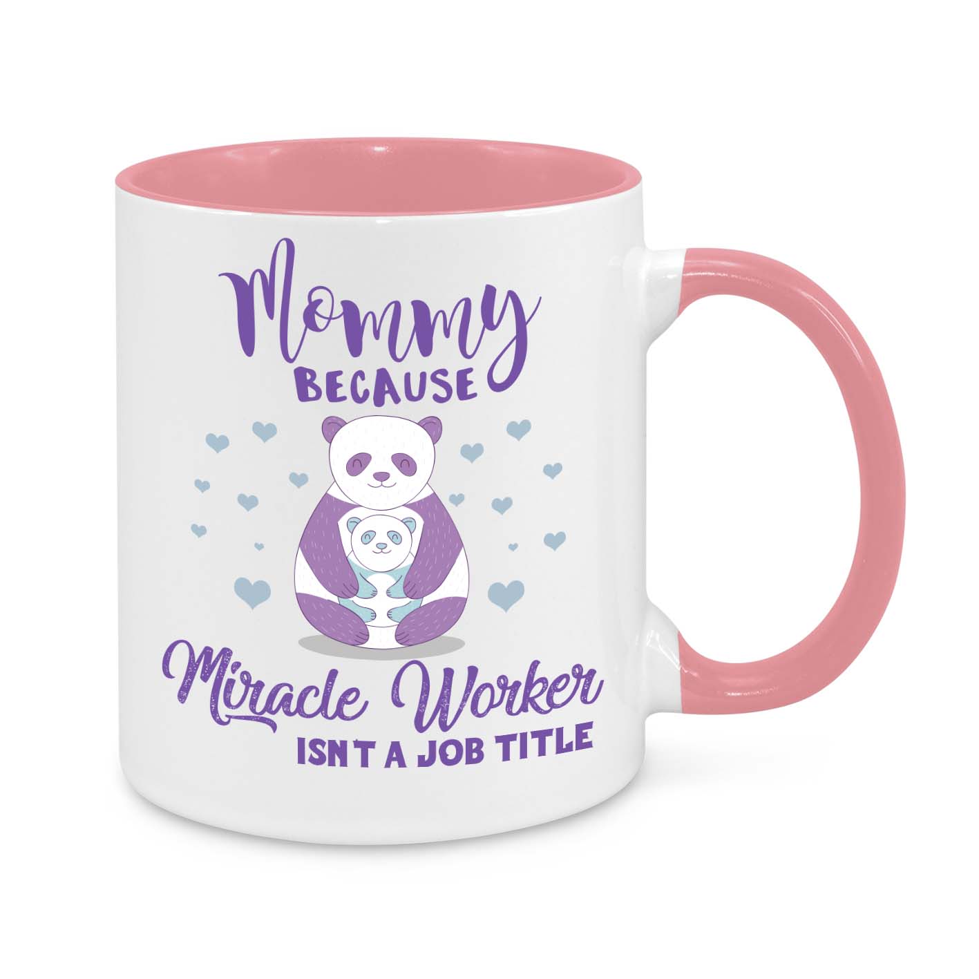 Mommy Because Miracle Worker Isn't a Job Title Novelty Mug