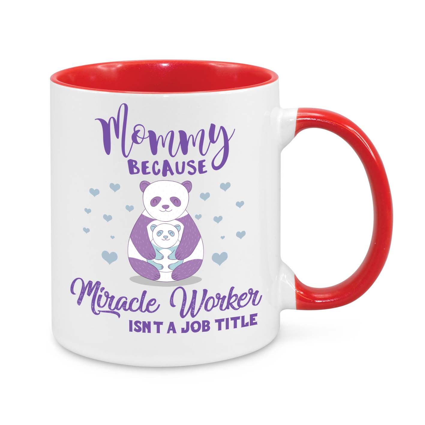 Mommy Because Miracle Worker Isn't a Job Title Novelty Mug