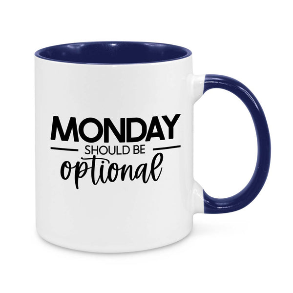 Funny Monday Mug – "Monday Should Be Optional" Coffee Cup
