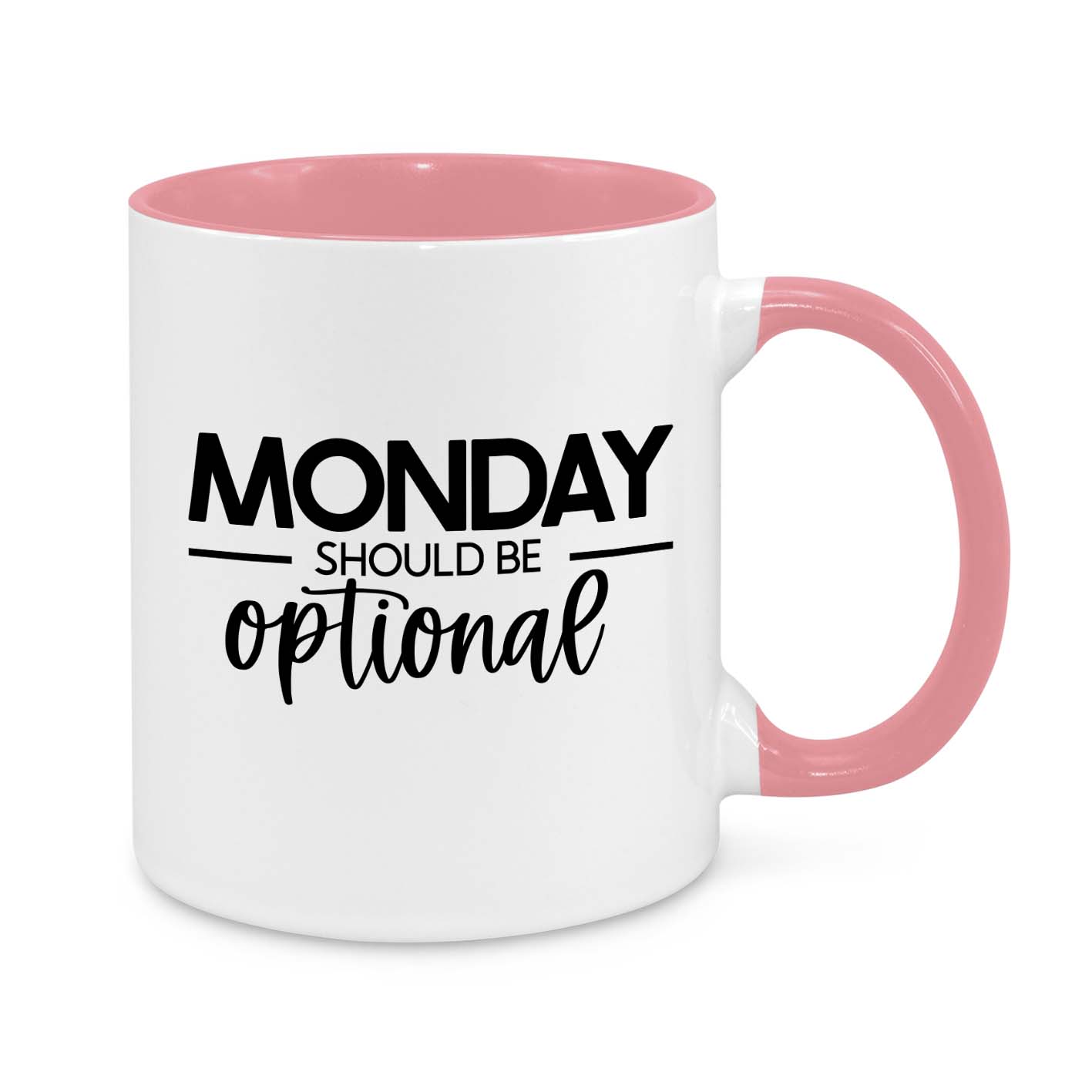 Monday Should Be Optional Novelty Mug