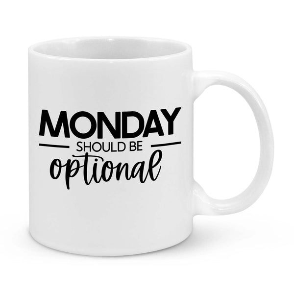 Funny Monday Mug – "Monday Should Be Optional" Coffee Cup