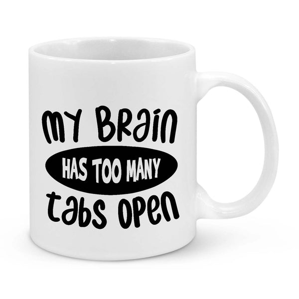 Funny Overthinking Mug – "My Brain Has Too Many Tabs Open" Coffee Cup