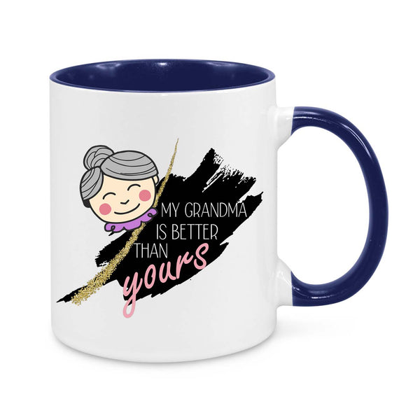 My Grandma is Better Than Yours – Funny & Cute Grandma Gift Mug | Best Nana Ever Present