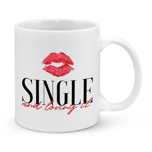 Single and Loving It Novelty Mug