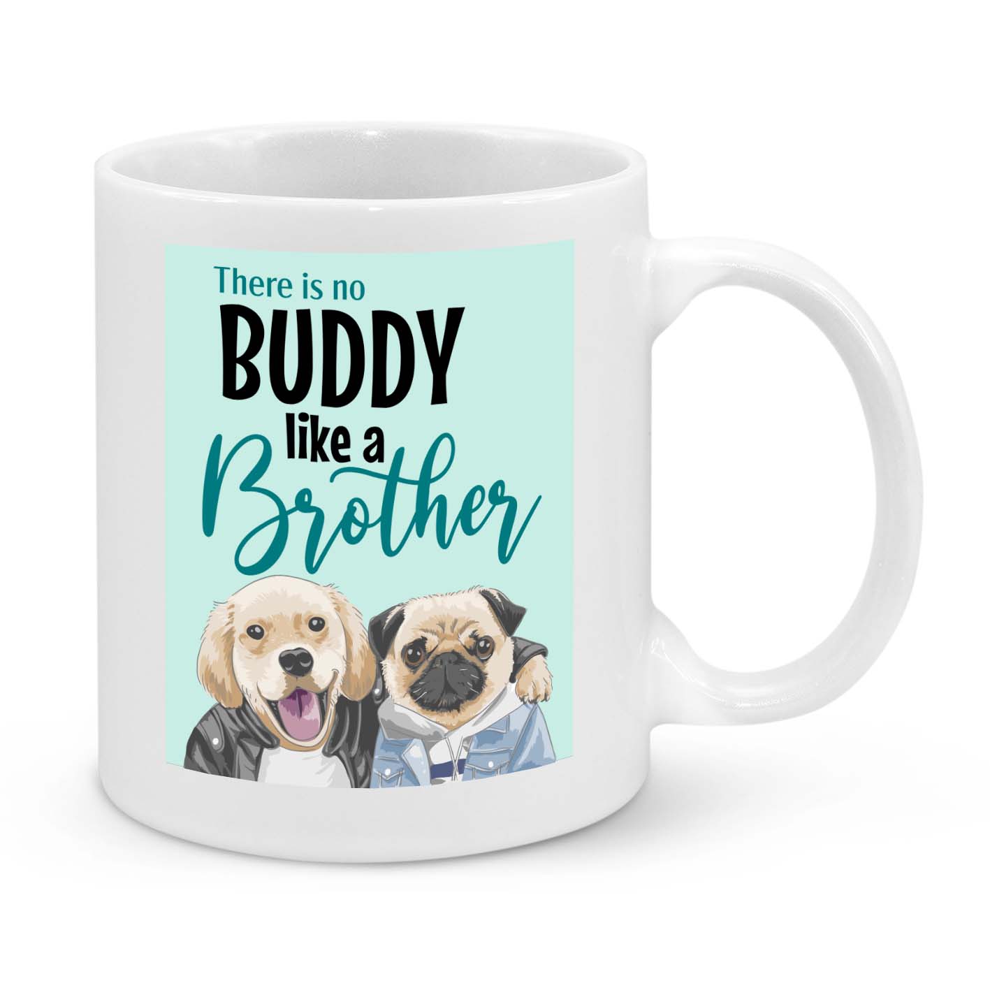 Buddy Like a Brother Mug – Cute Dog-Themed Gift for Brothers & Best Friends