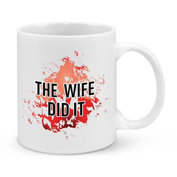 "The Wife Did It" True Crime Mug – A Hilarious Gift for Mystery & Crime Enthusiasts!